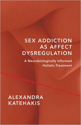 Sex Addiction as Affect Dysregulation cover